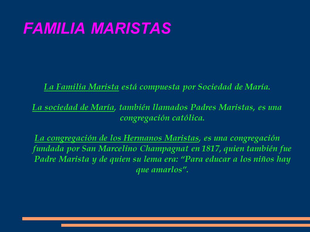 La Familia Marista está compuesta por Sociedad de María.