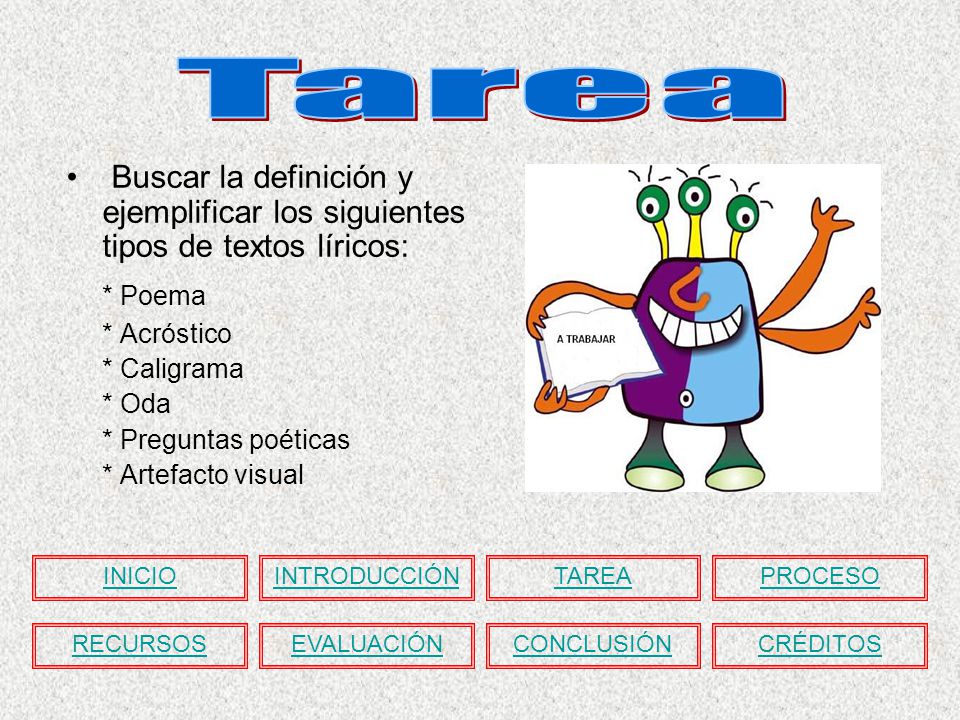 Tarea Buscar la definición y ejemplificar los siguientes tipos de textos líricos: * Poema. * Acróstico.