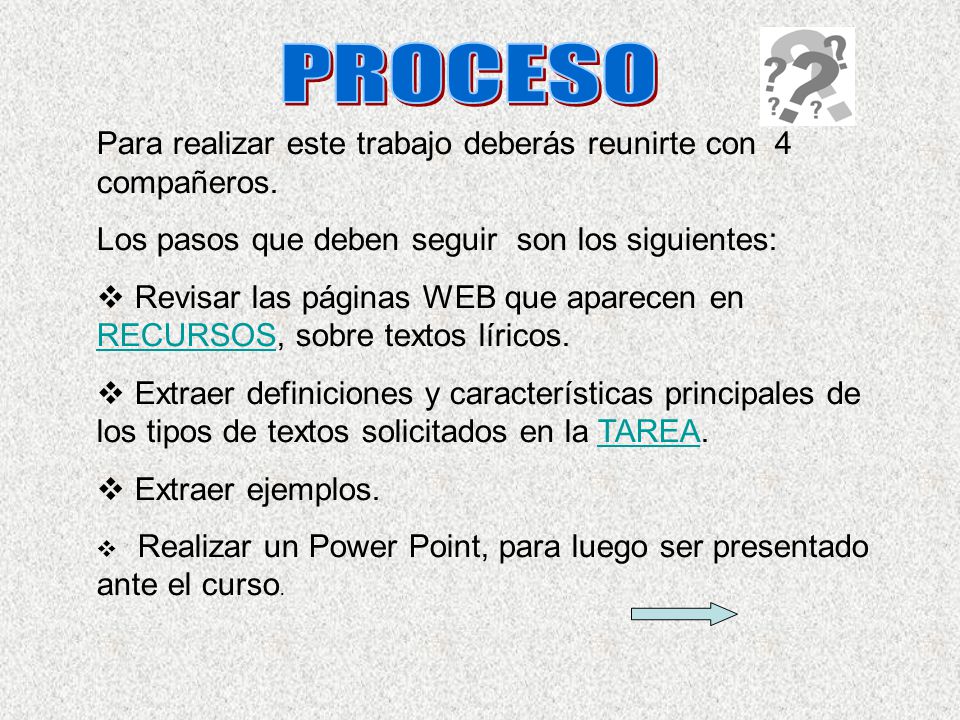 PROCESO Para realizar este trabajo deberás reunirte con 4 compañeros.