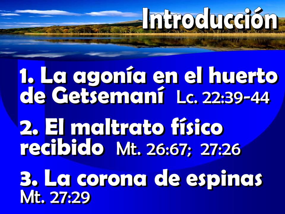 1. La agonía en el huerto de Getsemaní Lc. 22:39-44