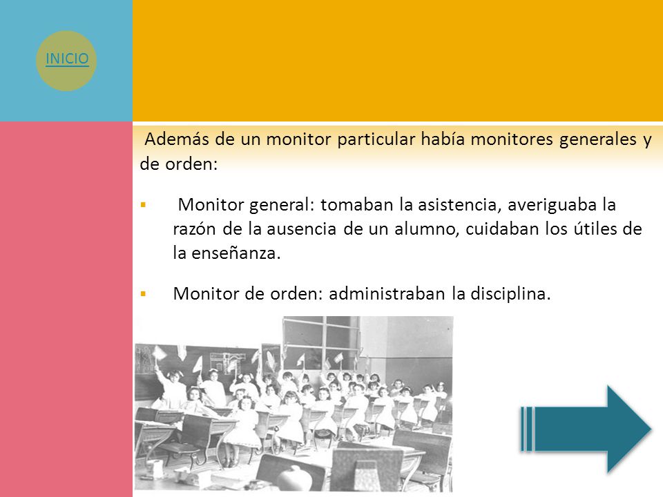 Además de un monitor particular había monitores generales y de orden: