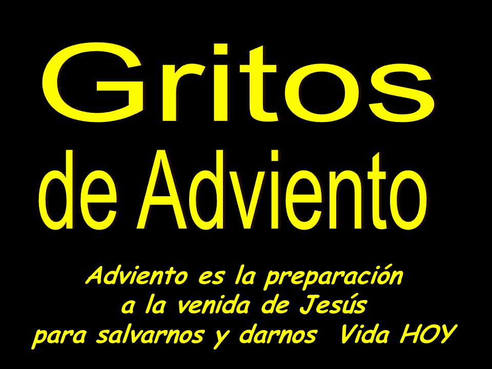 Adviento es la preparación para salvarnos y darnos Vida HOY