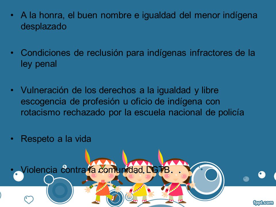 A la honra, el buen nombre e igualdad del menor indígena desplazado