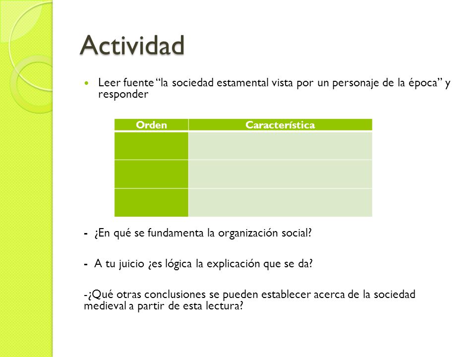 Actividad Leer fuente la sociedad estamental vista por un personaje de la época y responder. - ¿En qué se fundamenta la organización social