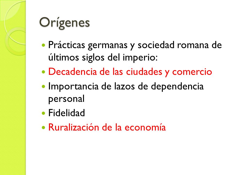 Orígenes Prácticas germanas y sociedad romana de últimos siglos del imperio: Decadencia de las ciudades y comercio.