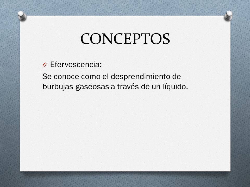 CONCEPTOS Efervescencia: