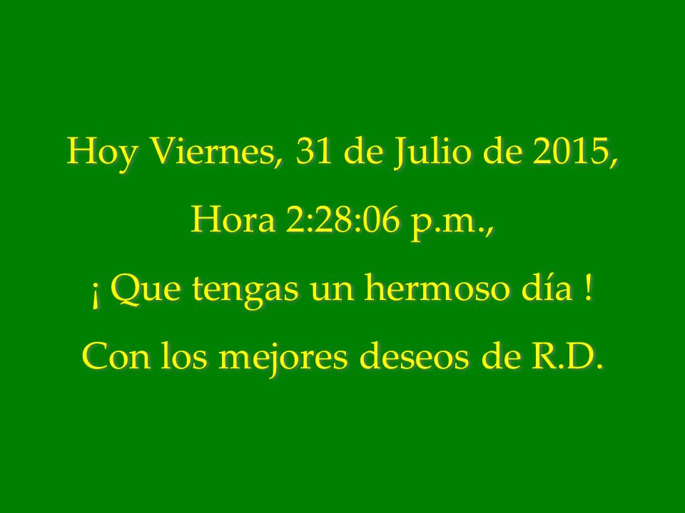 ¡ Que tengas un hermoso día ! Con los mejores deseos de R.D.