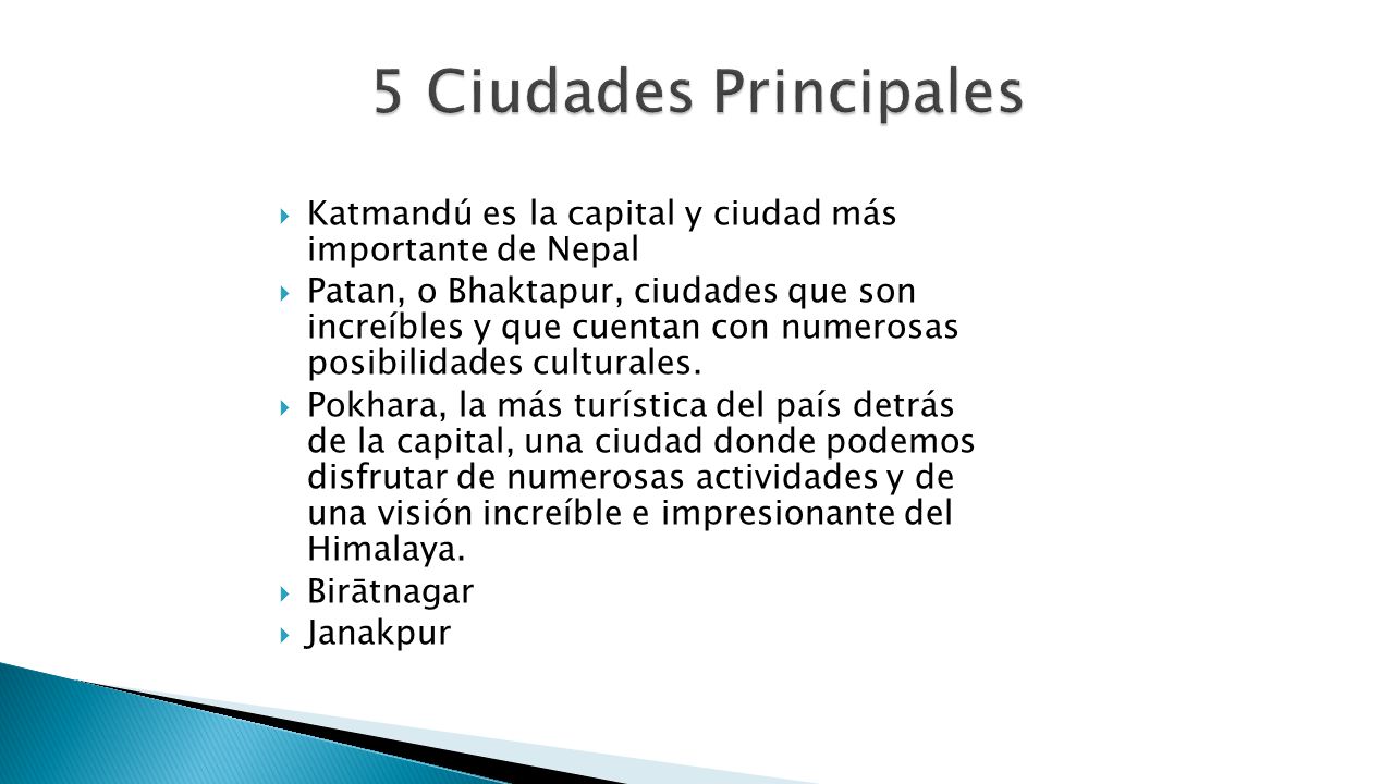 5 Ciudades Principales Katmandú es la capital y ciudad más importante de Nepal.