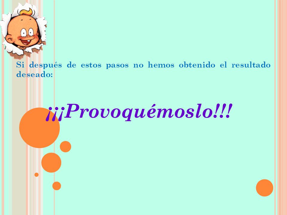 Si después de estos pasos no hemos obtenido el resultado deseado: