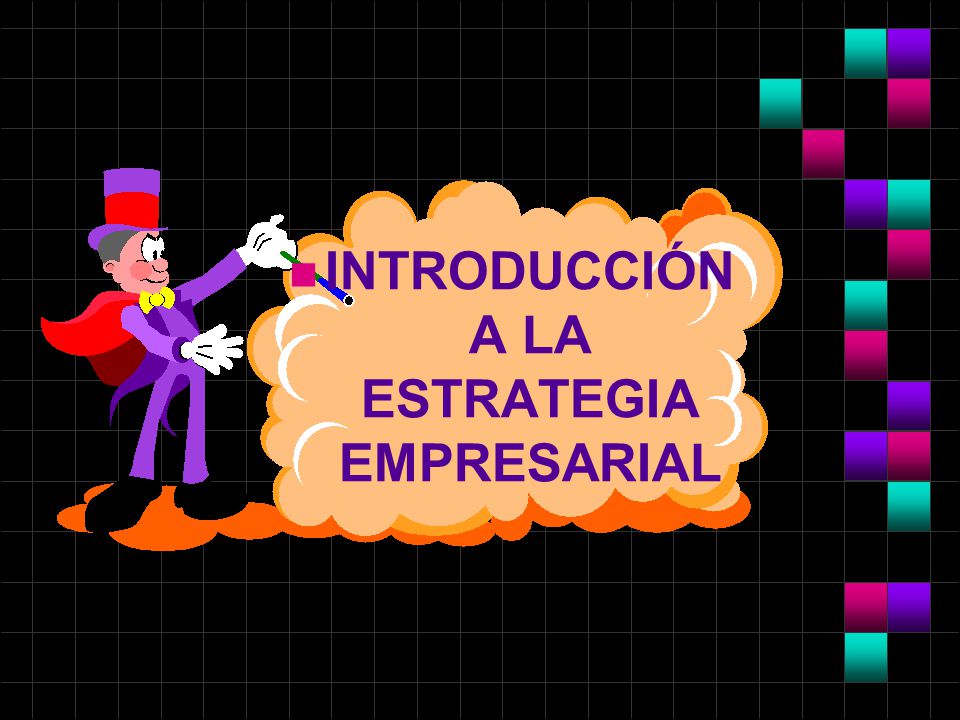 INTRODUCCIÓN A LA ESTRATEGIA EMPRESARIAL