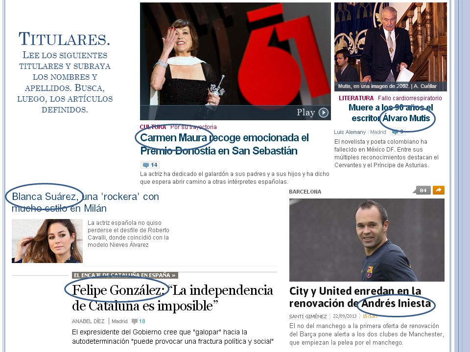 Titulares. Lee los siguientes titulares y subraya los nombres y apellidos.