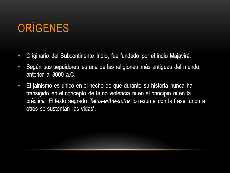 orígenes Originario del Subcontinente indio, fue fundado por el indio Majavirá.