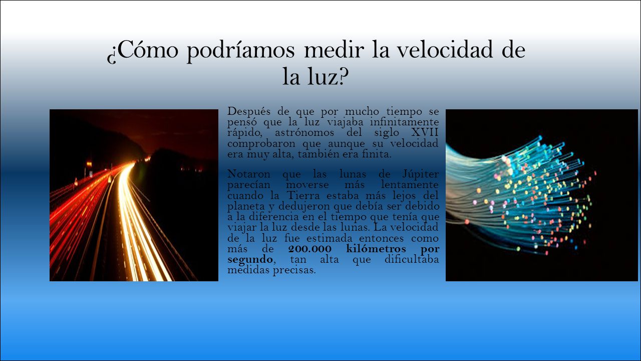 ¿Cómo podríamos medir la velocidad de la luz