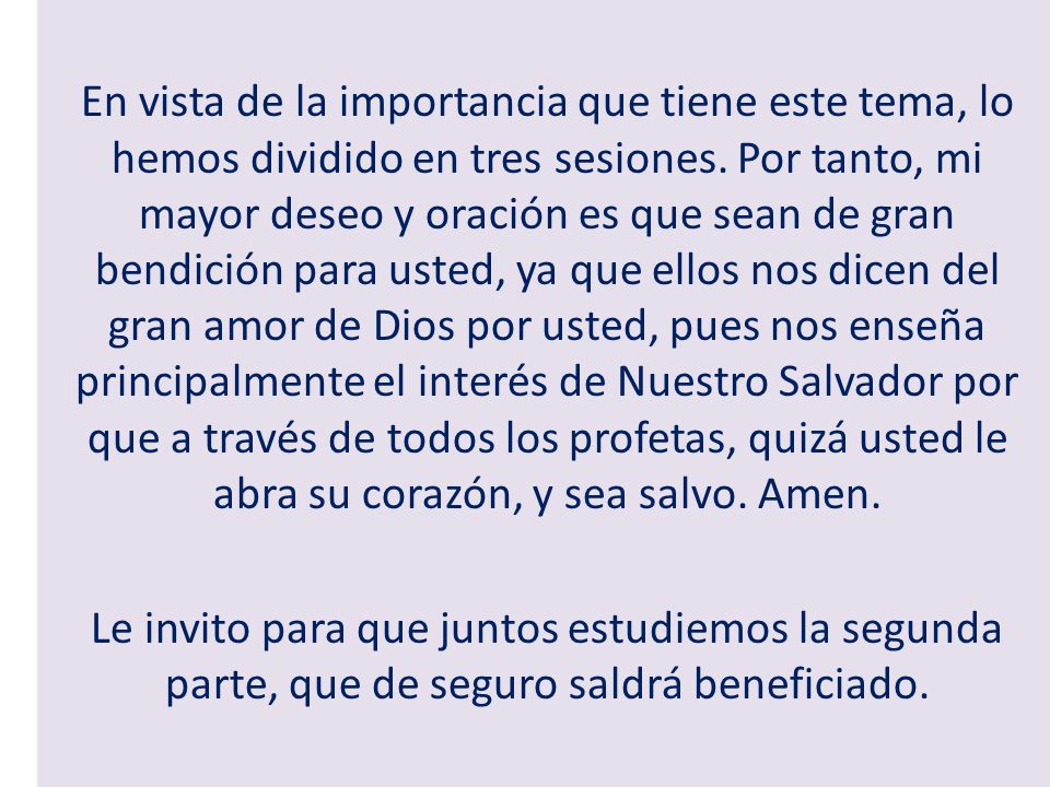 En vista de la importancia que tiene este tema, lo hemos dividido en tres sesiones.