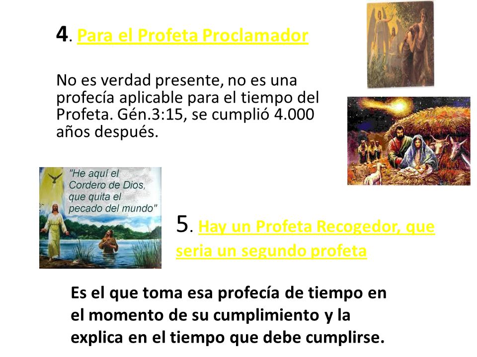 5. Hay un Profeta Recogedor, que seria un segundo profeta