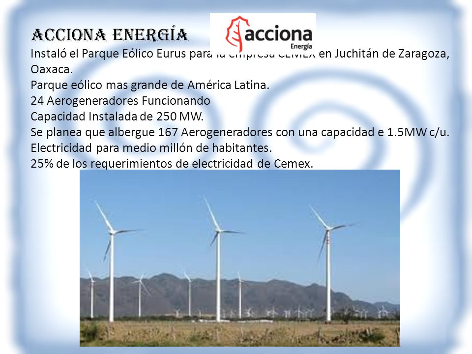 ACCIONA Energía Instaló el Parque Eólico Eurus para la empresa CEMEX en Juchitán de Zaragoza, Oaxaca.