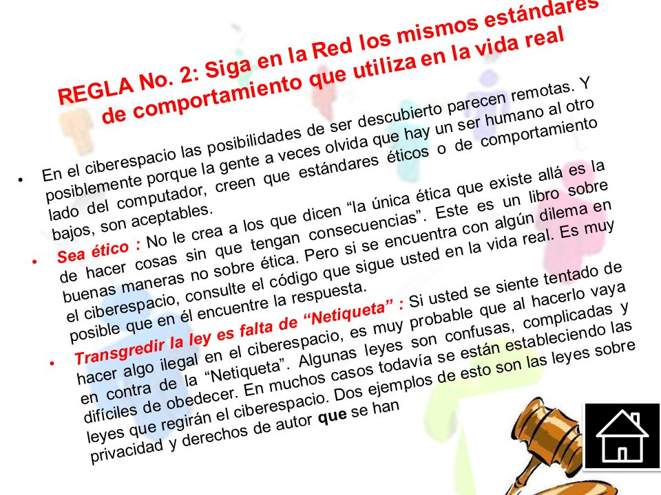 REGLA No. 2: Siga en la Red los mismos estándares de comportamiento que utiliza en la vida real