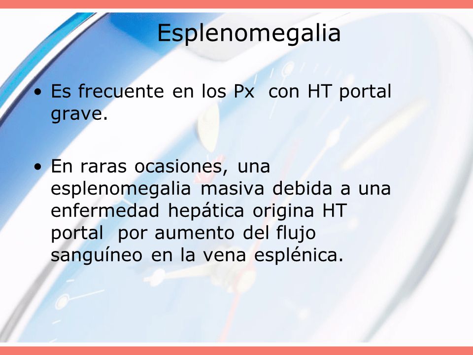 Esplenomegalia Es frecuente en los Px con HT portal grave.