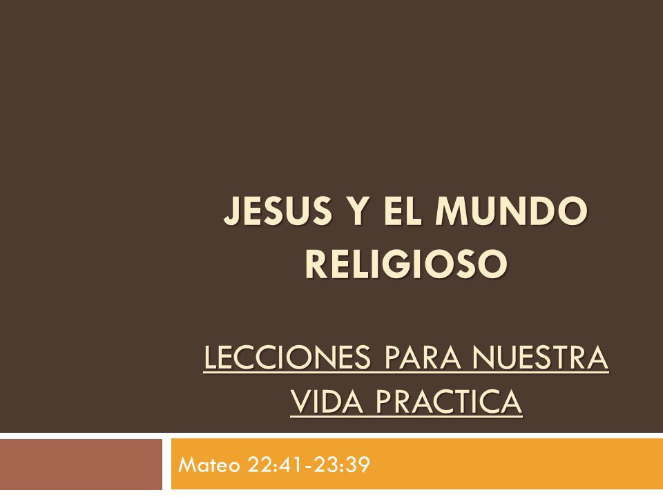 Jesus y el mundo religioso Lecciones para nuestra vida practica