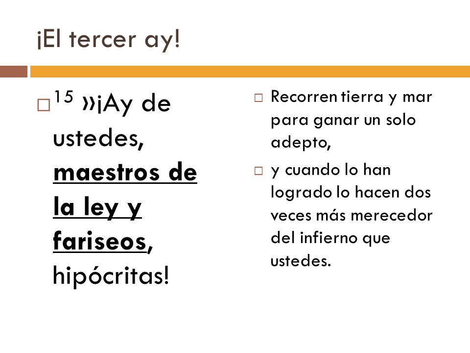 15 »¡Ay de ustedes, maestros de la ley y fariseos, hipócritas!