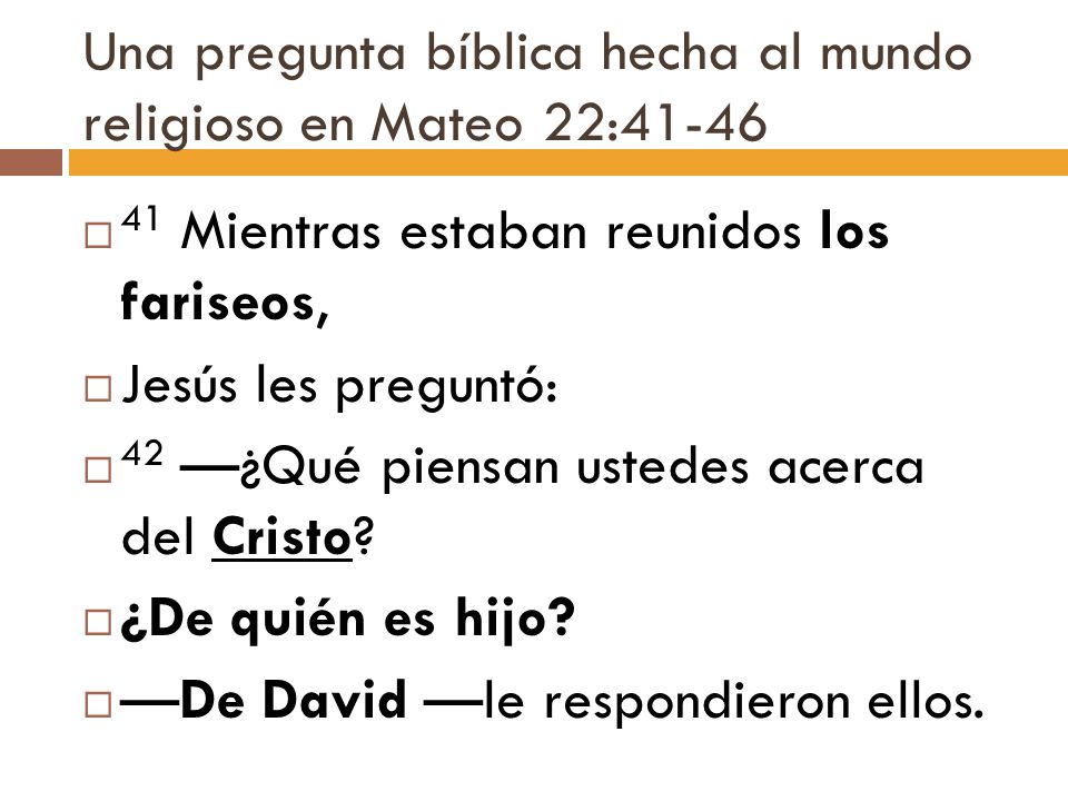 Una pregunta bíblica hecha al mundo religioso en Mateo 22:41-46