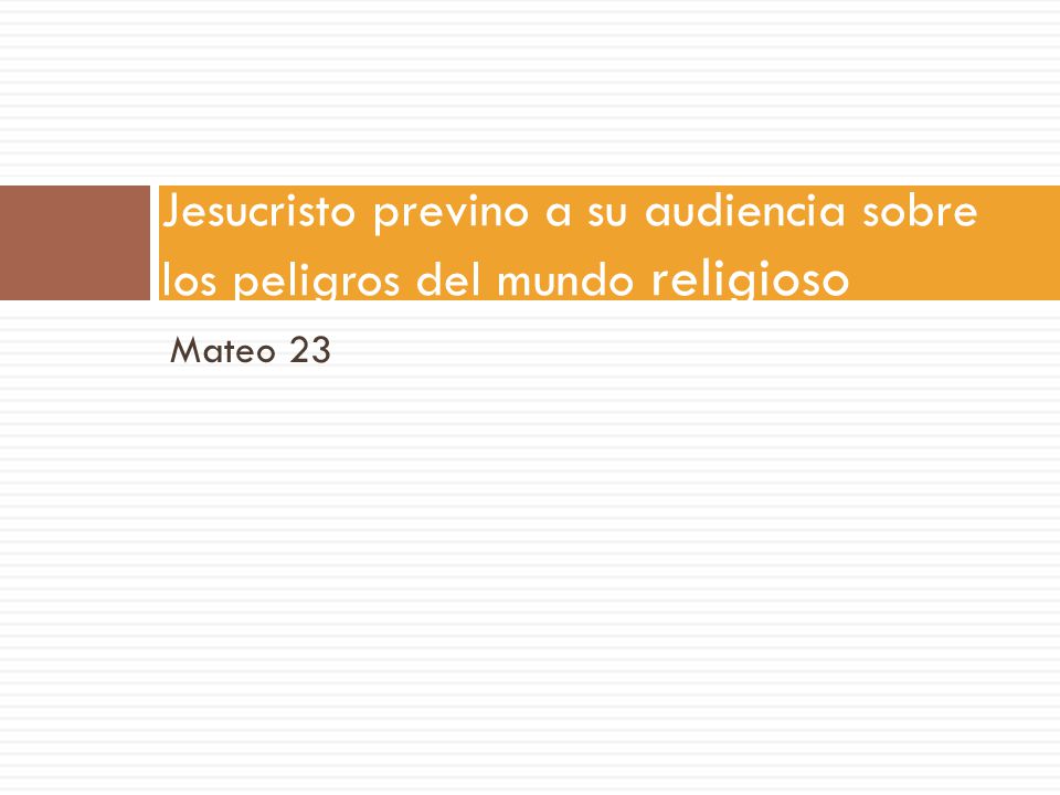 Jesucristo previno a su audiencia sobre los peligros del mundo religioso