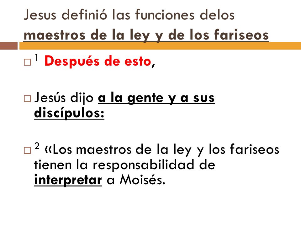 Jesus definió las funciones delos maestros de la ley y de los fariseos