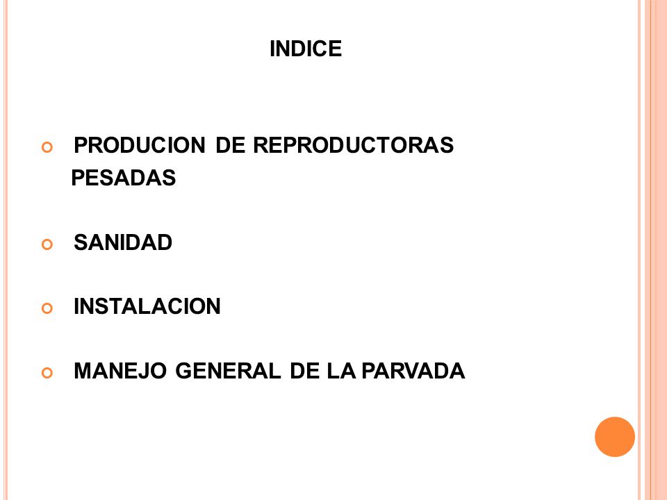 INDICE PRODUCION DE REPRODUCTORAS PESADAS SANIDAD INSTALACION MANEJO GENERAL DE LA PARVADA