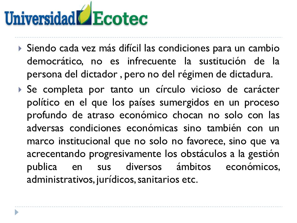 Siendo cada vez más difícil las condiciones para un cambio democrático, no es infrecuente la sustitución de la persona del dictador , pero no del régimen de dictadura.