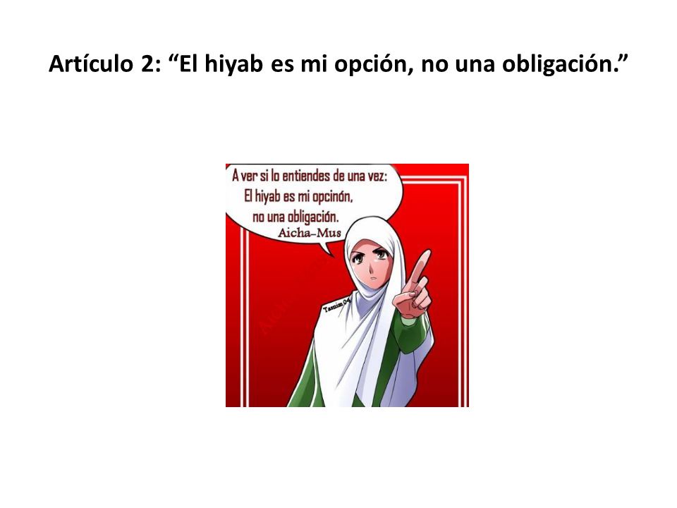 Artículo 2: El hiyab es mi opción, no una obligación.