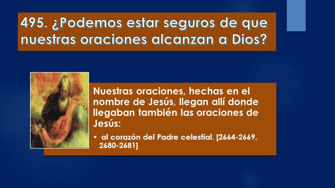 495. ¿Podemos estar seguros de que nuestras oraciones alcanzan a Dios