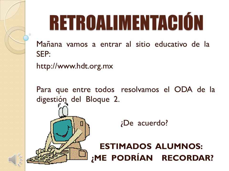 RETROALIMENTACIÓN Mañana vamos a entrar al sitio educativo de la SEP: