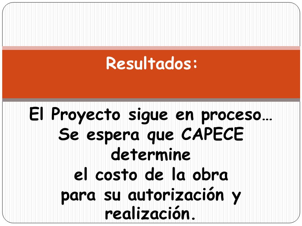 El Proyecto sigue en proceso… para su autorización y realización.