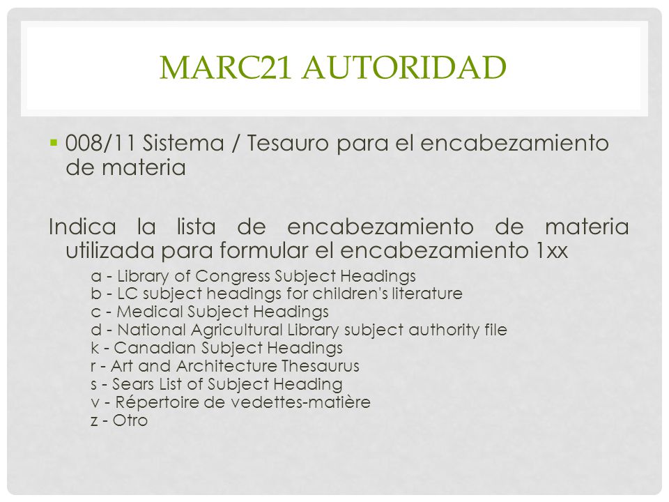 MARC21 autoridad 008/11 Sistema / Tesauro para el encabezamiento de materia.