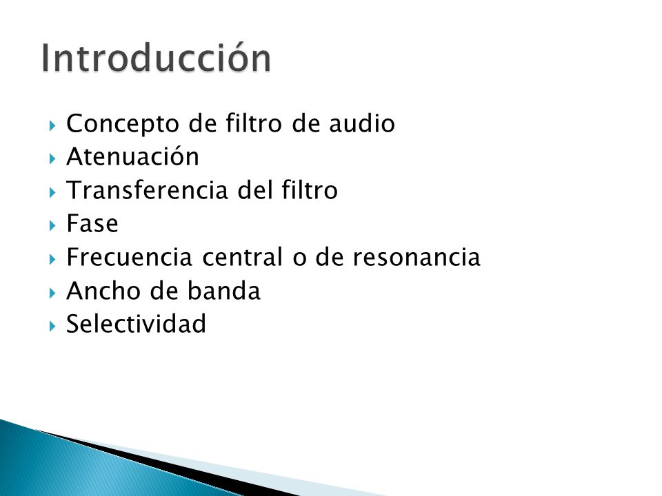 Introducción Concepto de filtro de audio Atenuación
