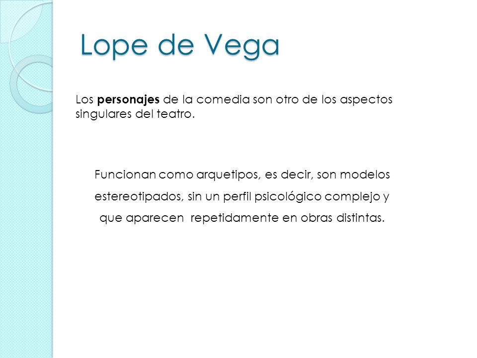 Lope de Vega Los personajes de la comedia son otro de los aspectos singulares del teatro.