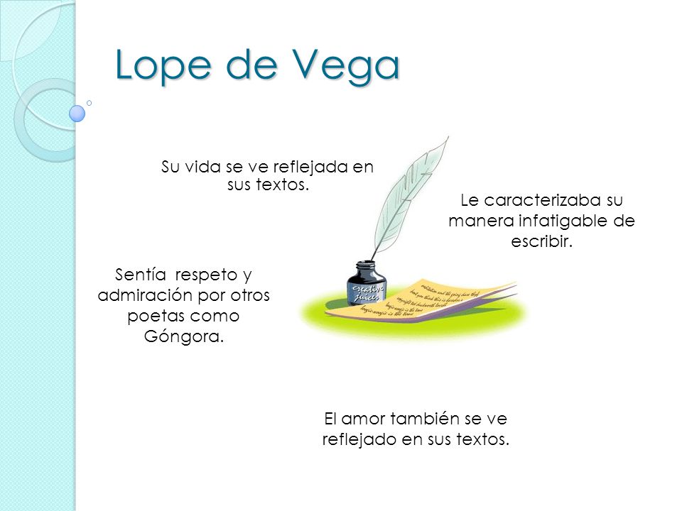 Lope de Vega Su vida se ve reflejada en sus textos.