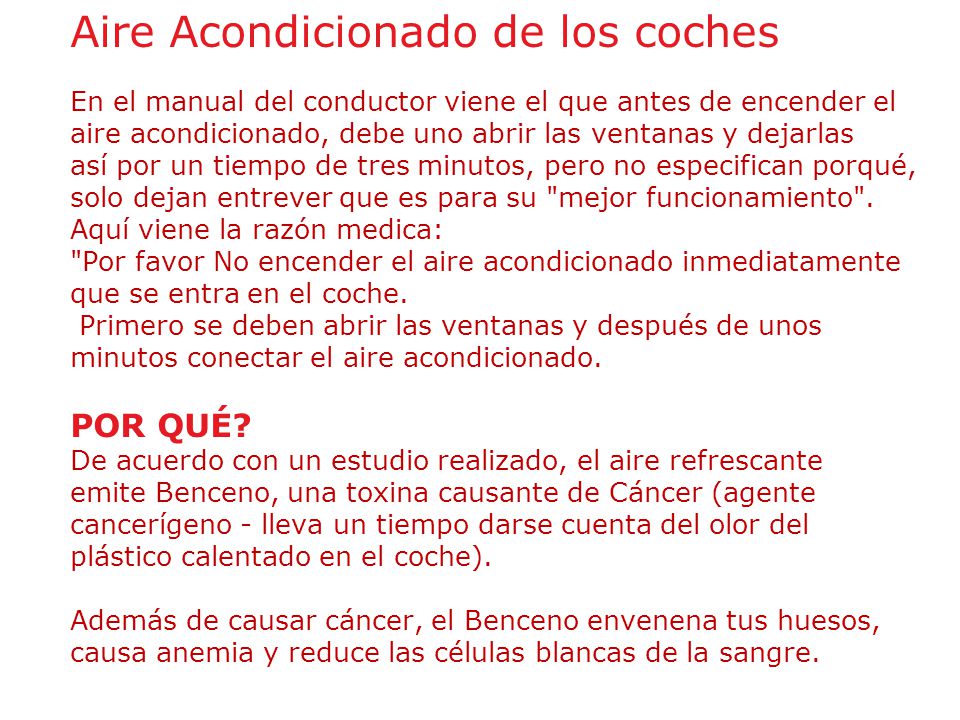 Aire Acondicionado de los coches En el manual del conductor viene el que antes de encender el aire acondicionado, debe uno abrir las ventanas y dejarlas así por un tiempo de tres minutos, pero no especifican porqué,