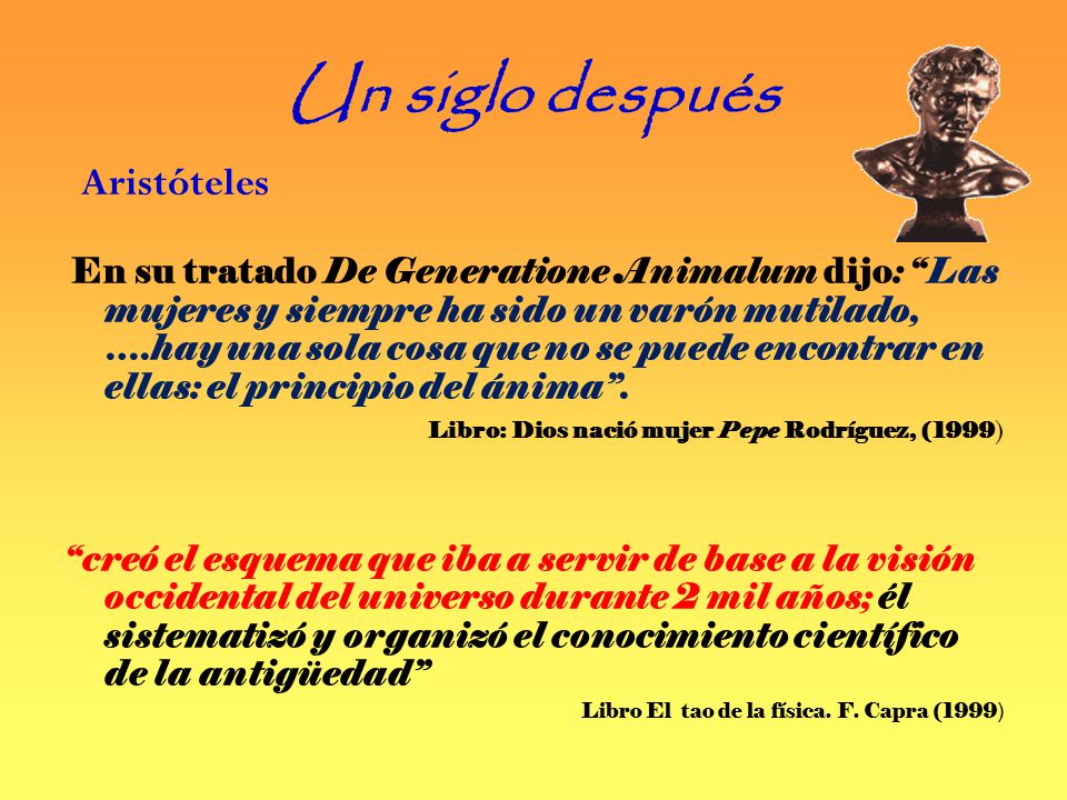 Un siglo después Aristóteles.