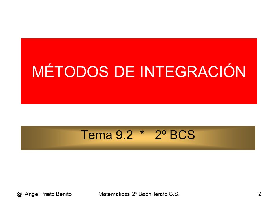 MÉTODOS DE INTEGRACIÓN