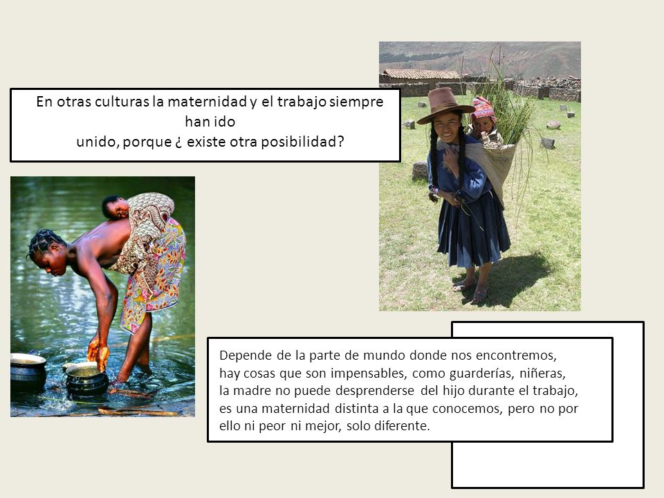 En otras culturas la maternidad y el trabajo siempre han ido