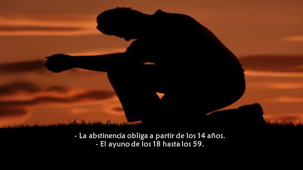 - La abstinencia obliga a partir de los 14 años