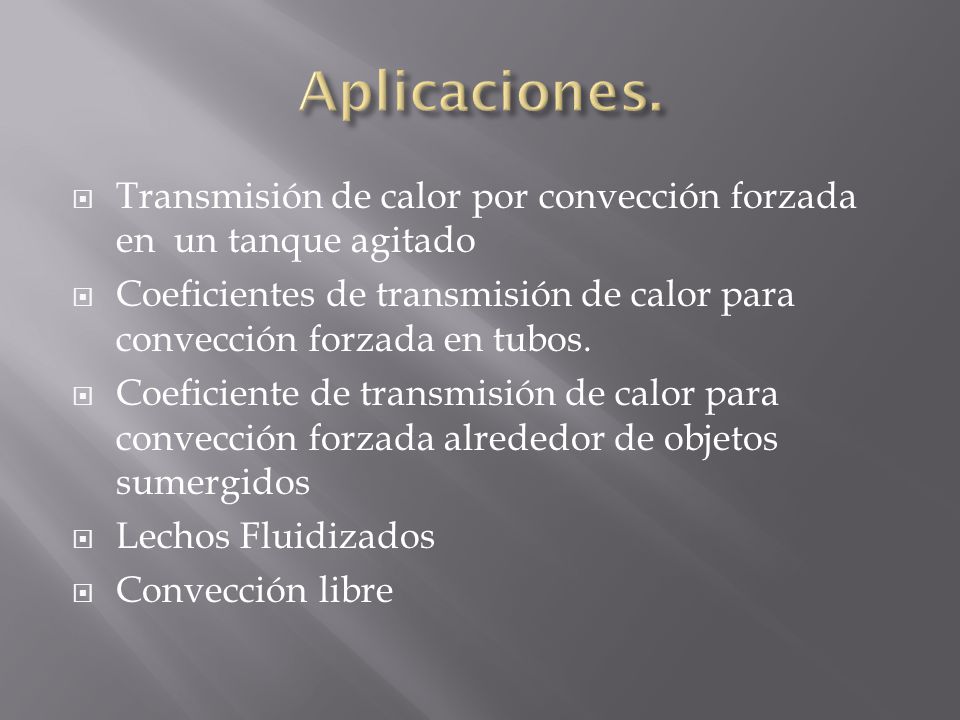 Aplicaciones. Transmisión de calor por convección forzada en un tanque agitado.