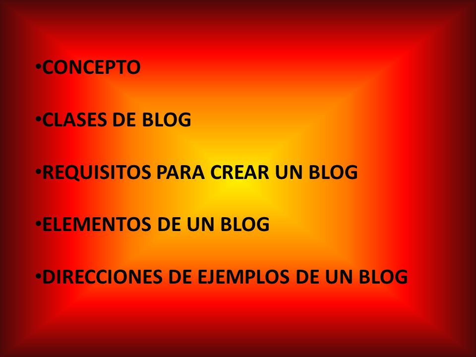 CONCEPTO CLASES DE BLOG. REQUISITOS PARA CREAR UN BLOG.