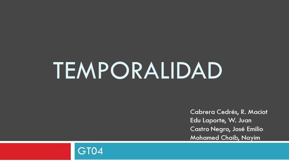 TEMPORALIDAD GT04 Cabrera Cedrés, R. Maciot Edu Laporte, W. Juan