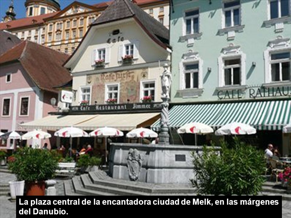 La plaza central de la encantadora ciudad de Melk, en las márgenes del Danubio.