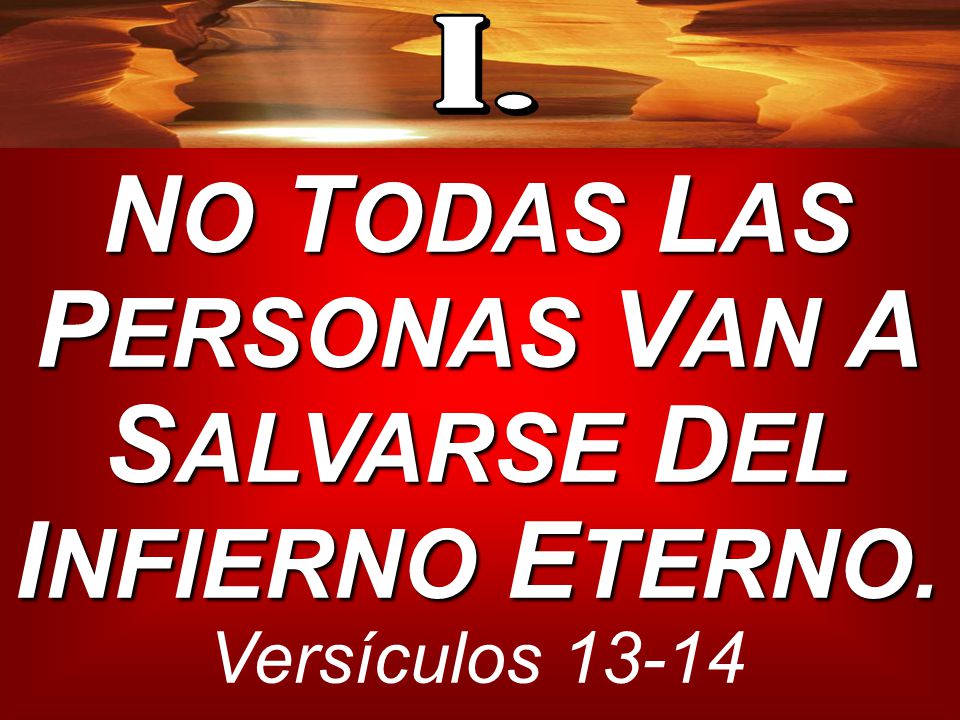 NO TODAS LAS PERSONAS VAN A SALVARSE DEL INFIERNO ETERNO.