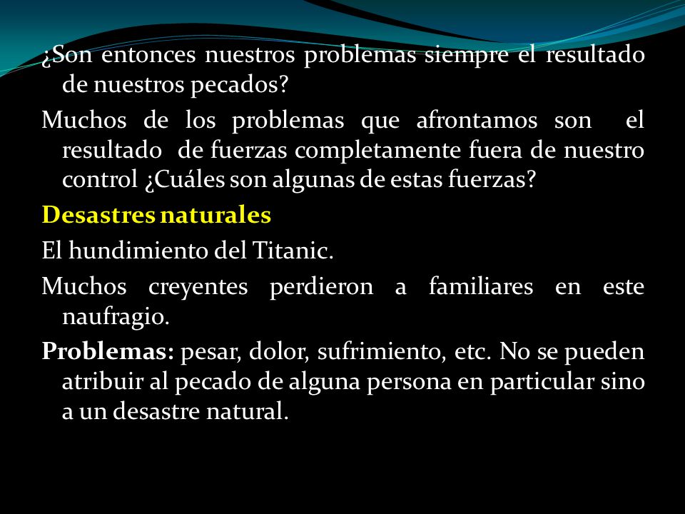 ¿Son entonces nuestros problemas siempre el resultado de nuestros pecados.
