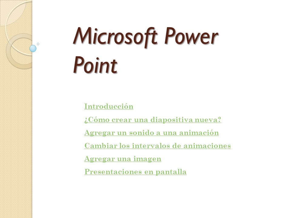 Microsoft Power Point Introducción ¿Cómo crear una diapositiva nueva
