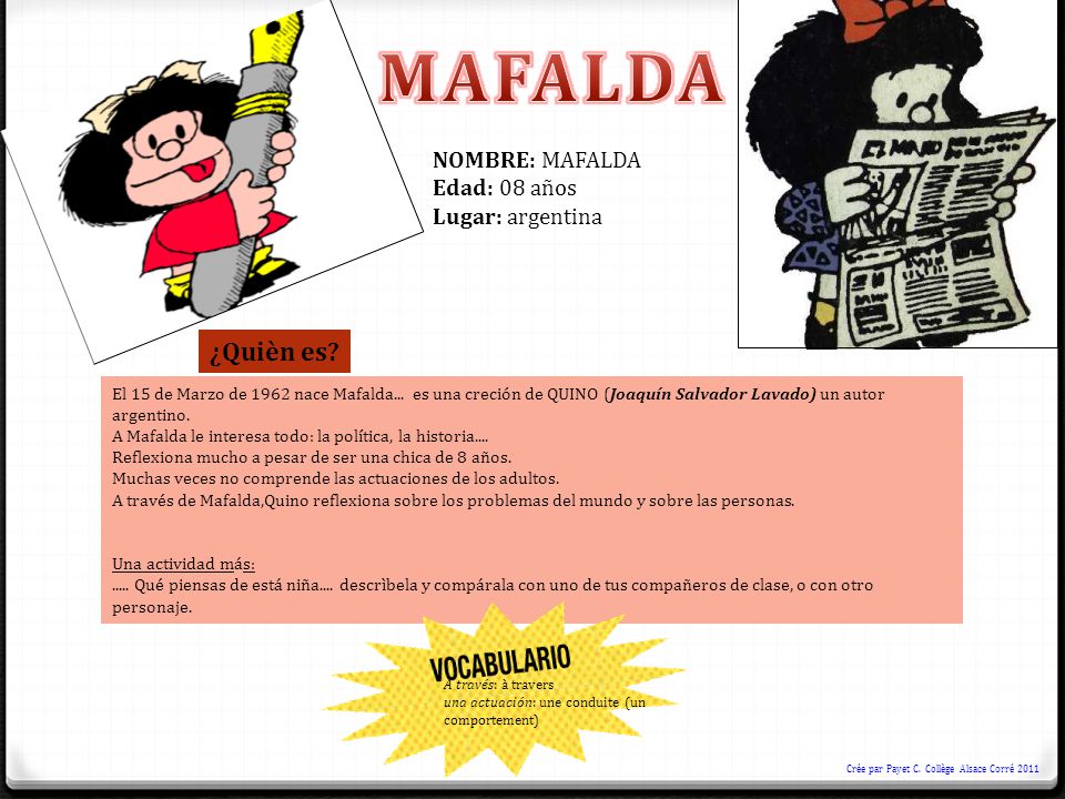 MAFALDA ¿Quièn es NOMBRE: MAFALDA Edad: 08 años Lugar: argentina